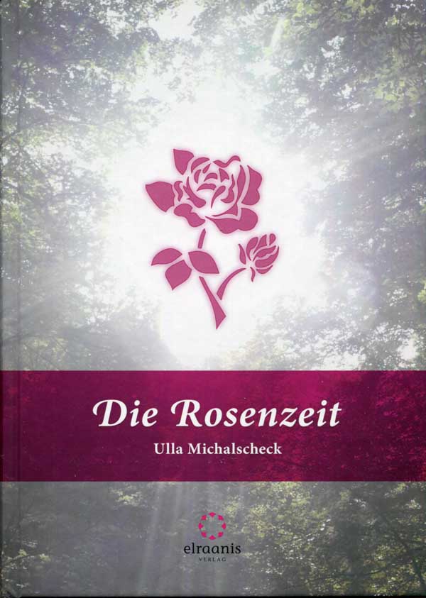 Buch "Die Rosenzeit" von Ulla Michalschek