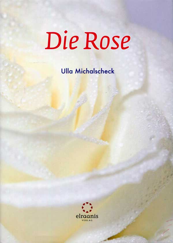 Buch "Die Rose" von Ulla Michalschek
